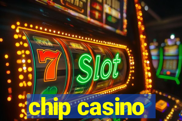 chip casino